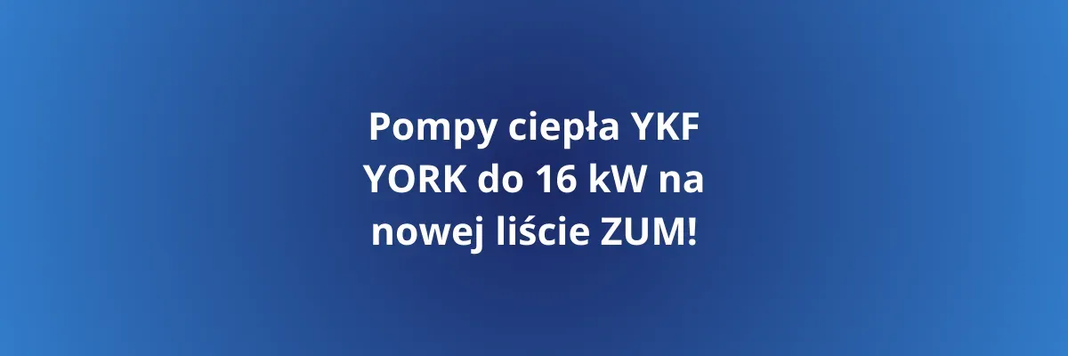 Pompy ciepła YORK na liście ZUM